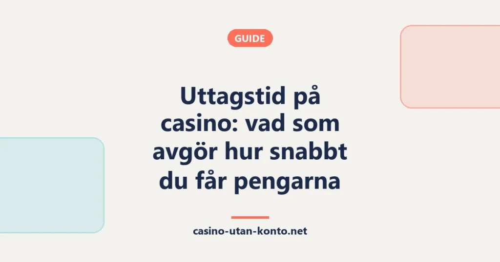 Uttagstid på casino: vad som avgör hur snabbt du får pengarna