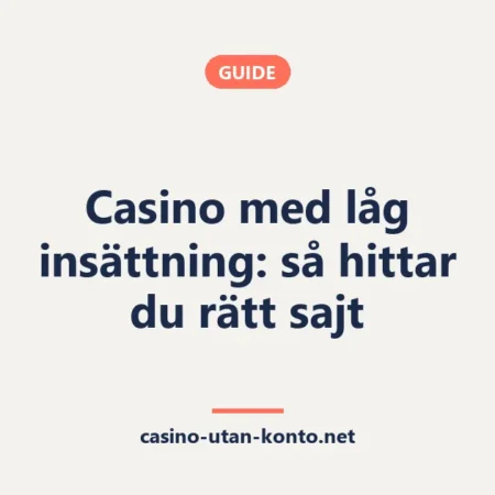 Casino med låg insättning: så hittar du rätt sajt