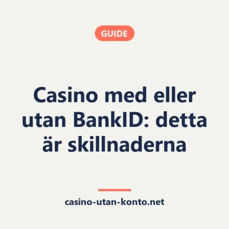 Casino med eller utan BankID: detta är skillnaderna