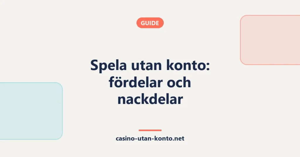 Spela utan konto: fördelar och nackdelar