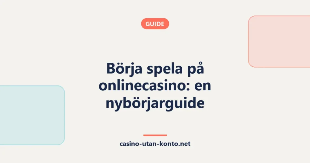 Börja spela på onlinecasino: en nybörjarguide