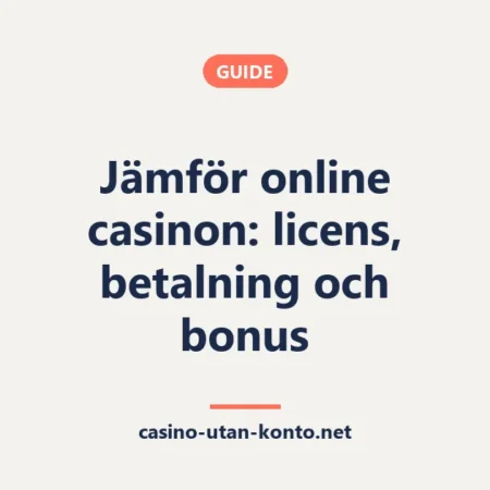 Jämför online casinon: licens, betalning och bonus