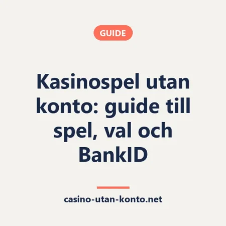 Kasinospel utan konto: guide till spel, val och BankID