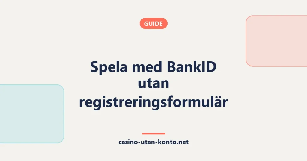 Spela med BankID utan registreringsformulär