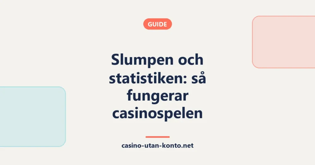 Slumpen och statistiken: så fungerar casinospelen