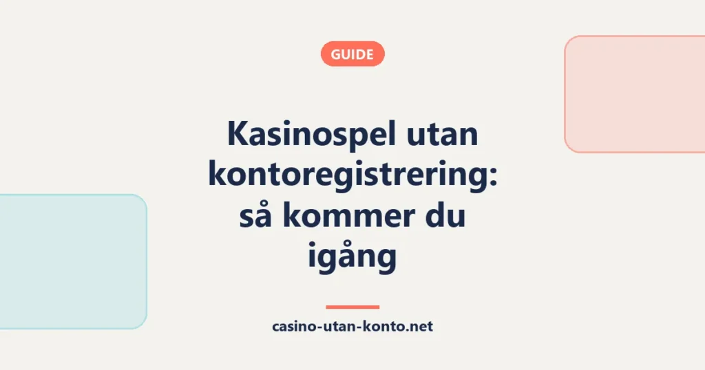 Kasinospel utan kontoregistrering: så kommer du igång