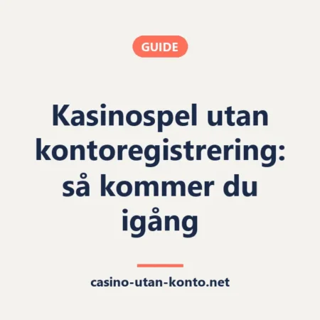 Kasinospel utan kontoregistrering: så kommer du igång